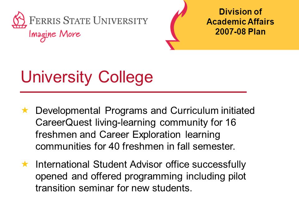 University College  Developmental Programs and Curriculum initiated CareerQuest living-learning community for 16 freshmen and Career Exploration learning communities for 40 freshmen in fall semester.