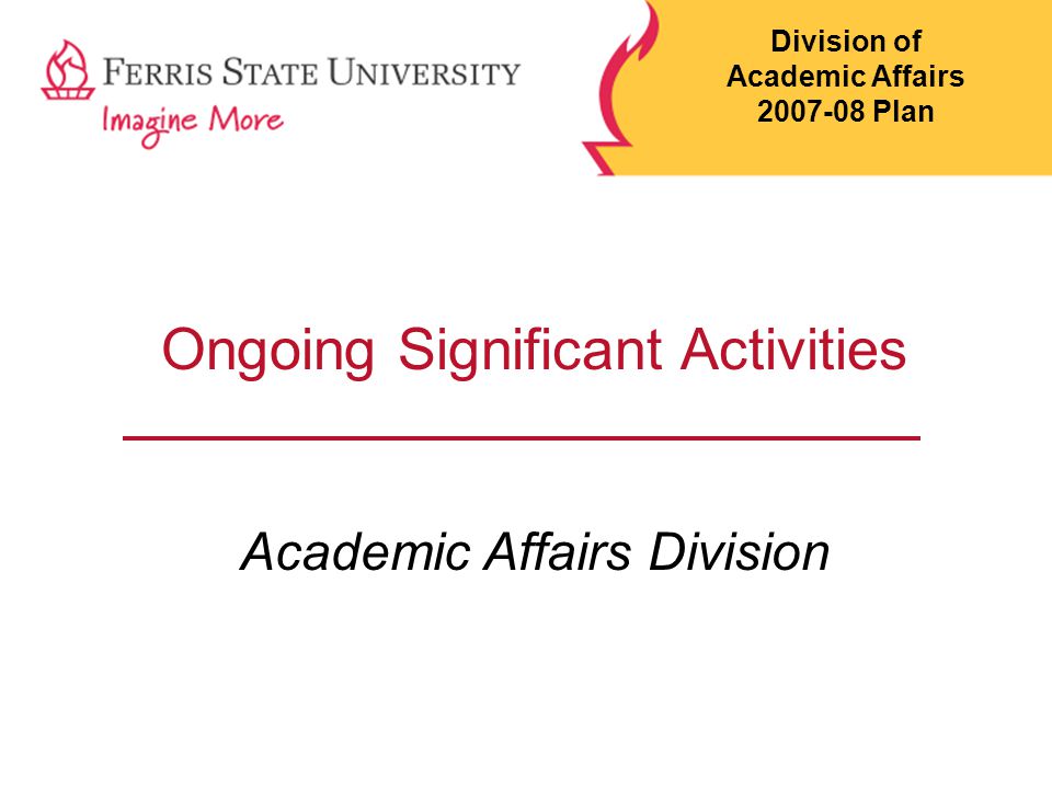 Ongoing Significant Activities Academic Affairs Division Division of Academic Affairs Plan