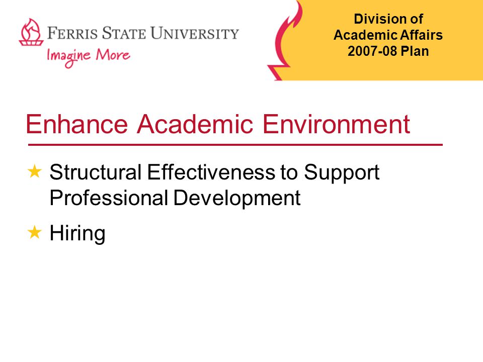 Enhance Academic Environment  Structural Effectiveness to Support Professional Development  Hiring Division of Academic Affairs Plan