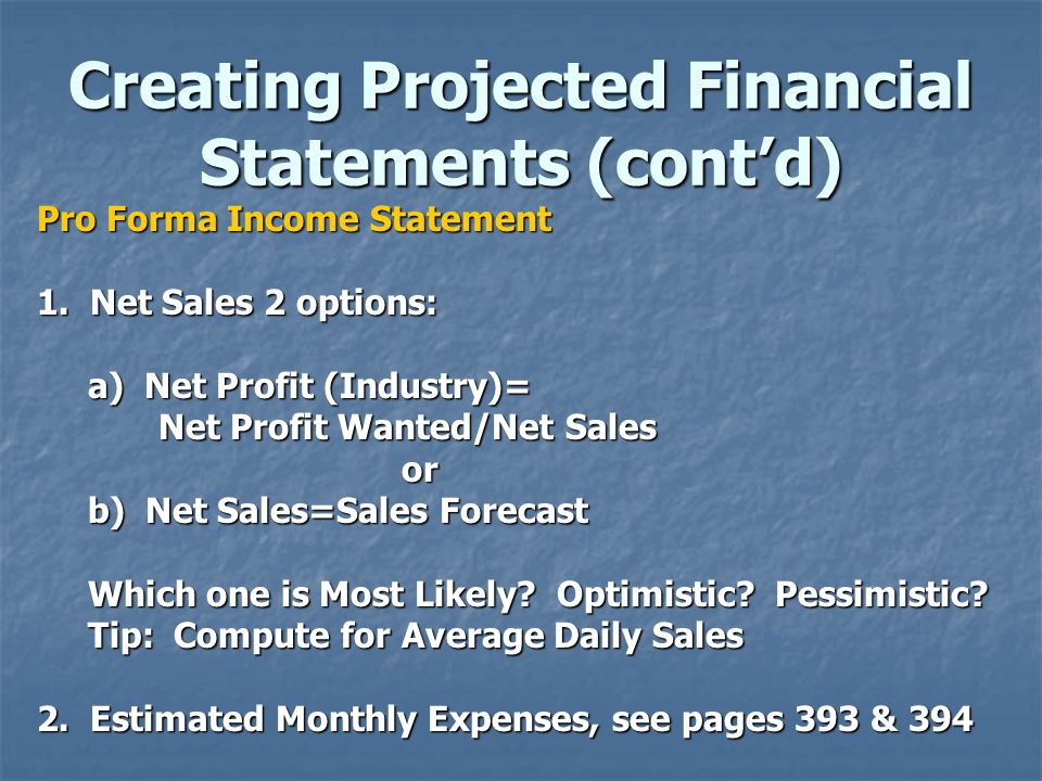 Creating Projected Financial Statements (cont’d) Pro Forma Income Statement 1.
