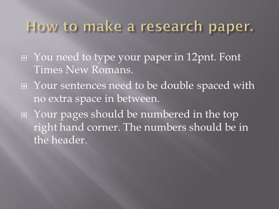  You need to type your paper in 12pnt. Font Times New Romans.