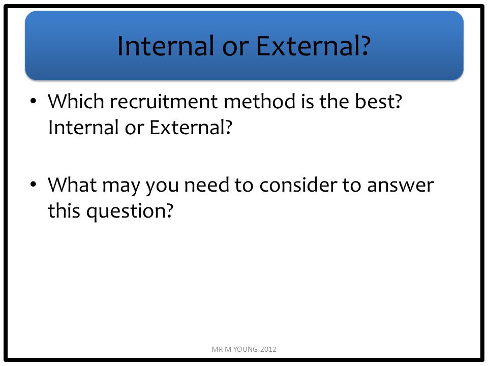 Internal or External. Which recruitment method is the best.