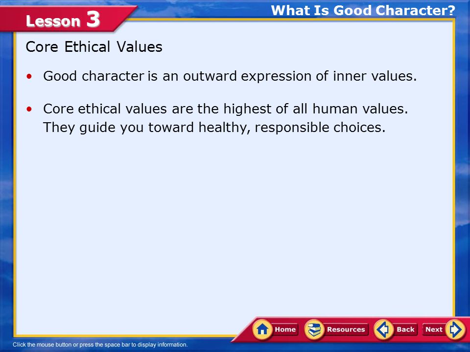 Lesson 3 Values shape your priorities, and they help you distinguish right from wrong.
