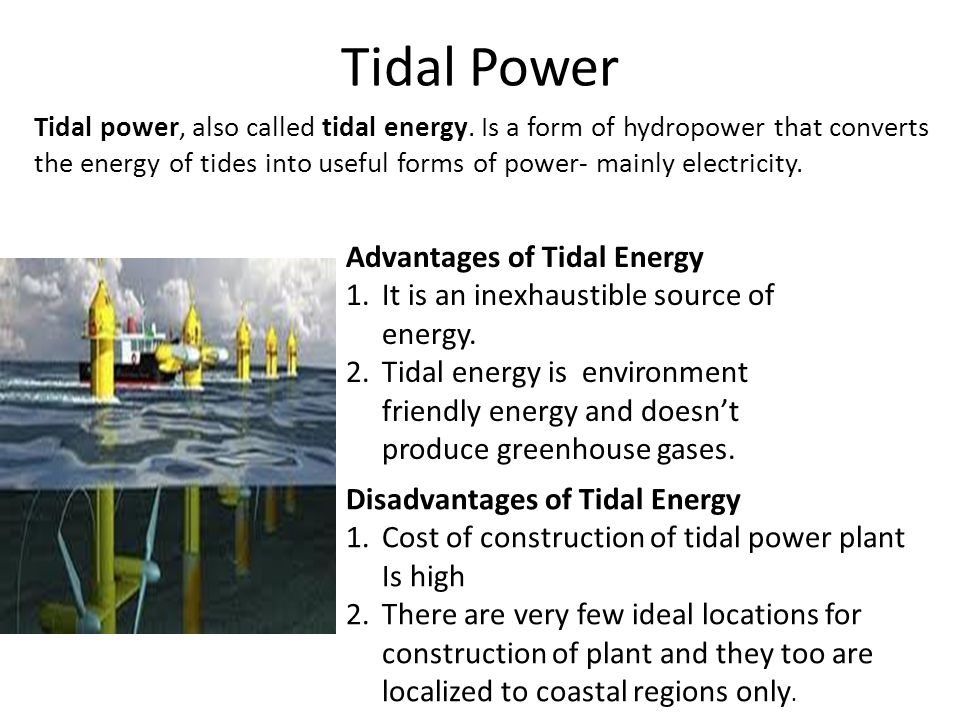 Tidal Power Tidal power, also called tidal energy.