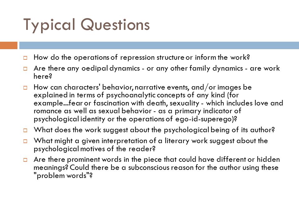 Typical Questions  How do the operations of repression structure or inform the work.