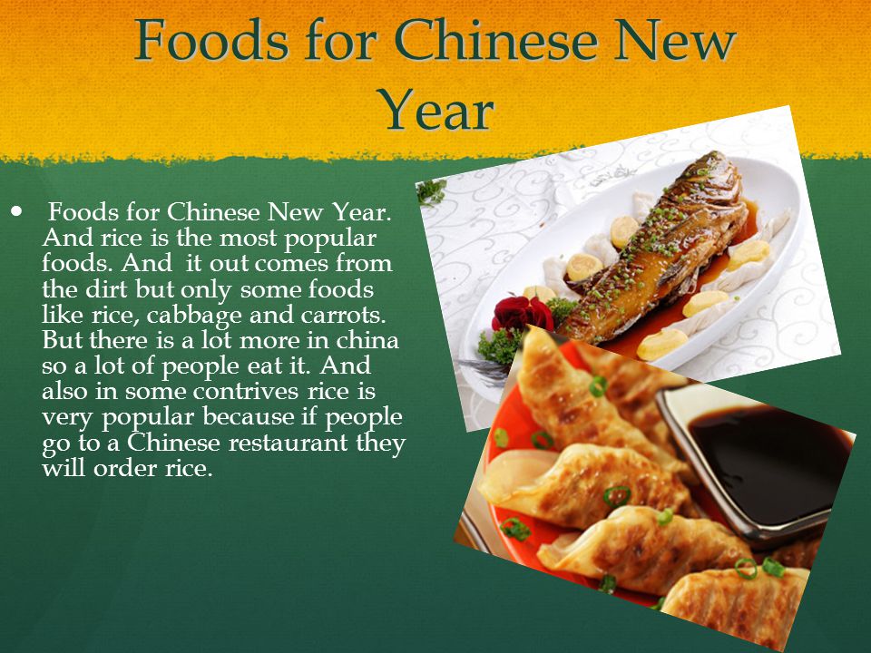 Chinese New Year By Elizabeth Aromando Foods For Chinese New Year Foods For Chinese New Year And Rice Is The Most Popular Foods And It Out Comes From Ppt Download
