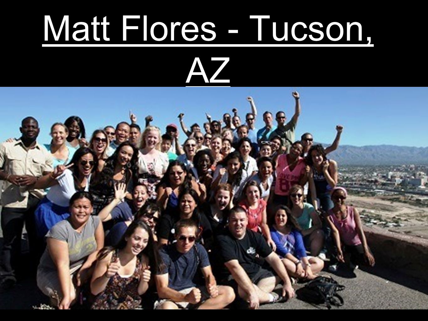 Matt Flores - Tucson, AZ