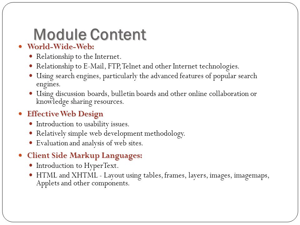 Module Content World-Wide-Web: World-Wide-Web: Relationship to the Internet.