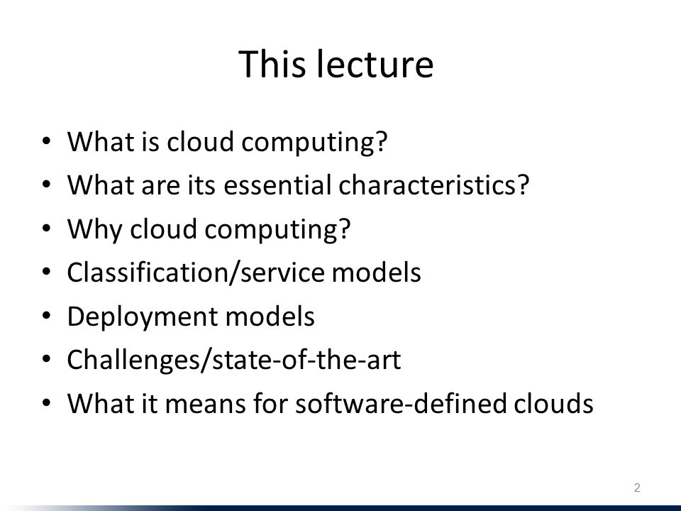 This lecture What is cloud computing. What are its essential characteristics.