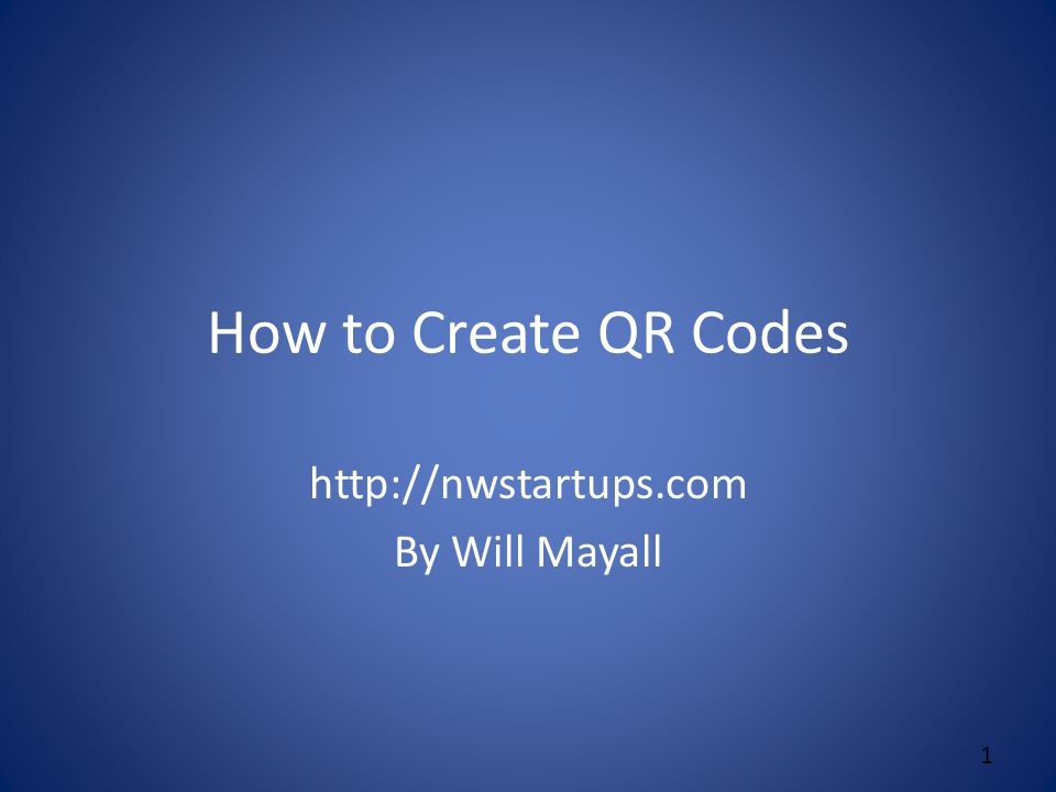 How to Create QR Codes   By Will Mayall 1