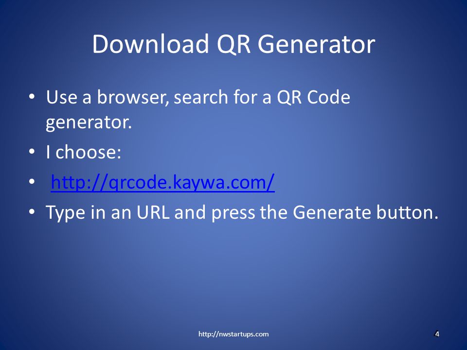 Download QR Generator Use a browser, search for a QR Code generator.