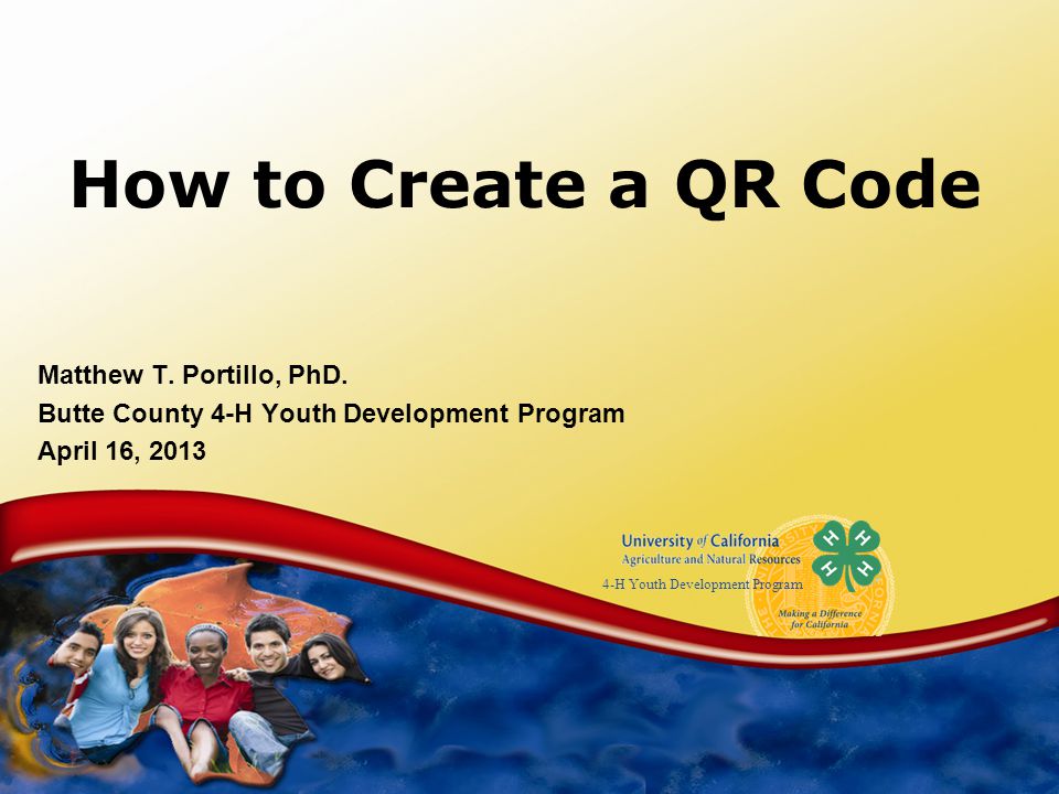 4-H Youth Development Program How to Create a QR Code Matthew T.