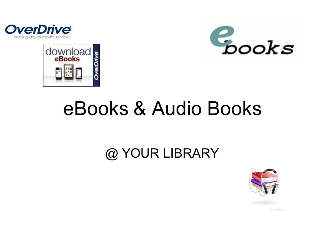 eBooks & Audio YOUR LIBRARY