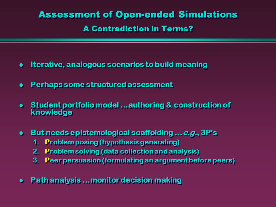 Assessment of Open-ended Simulations A Contradiction in Terms.