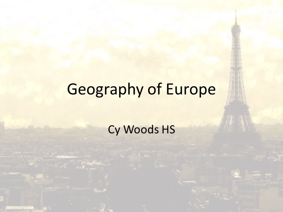 Geography of Europe Cy Woods HS