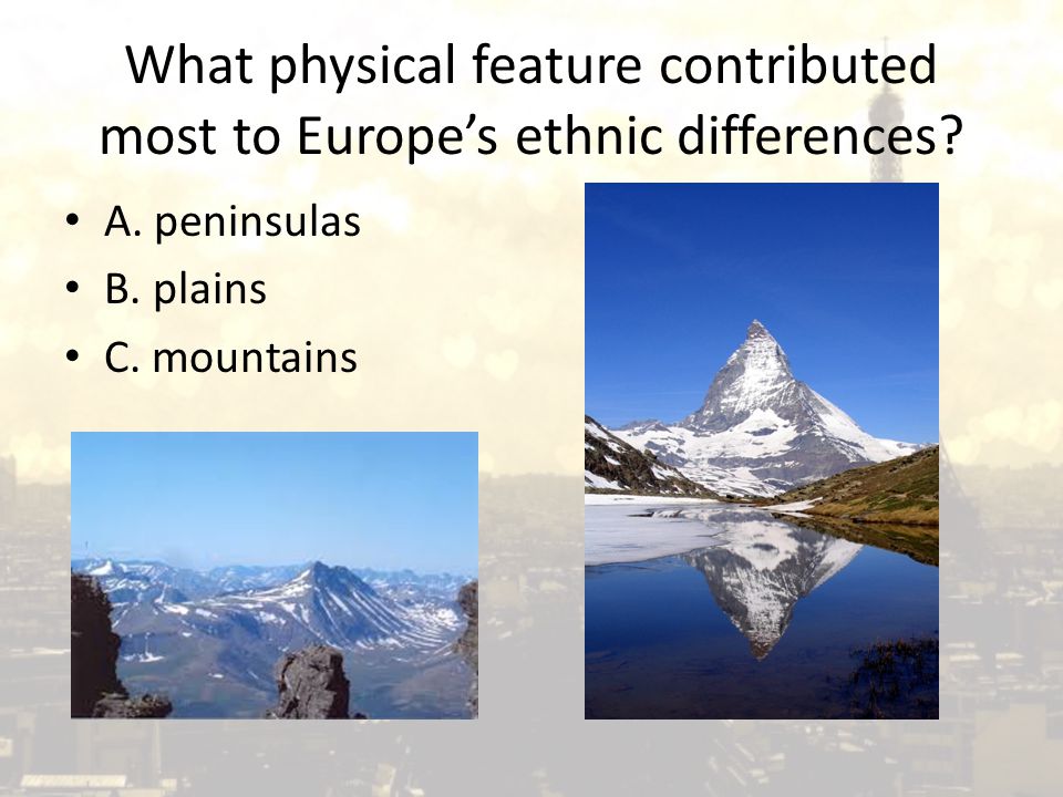 What physical feature contributed most to Europe’s ethnic differences.