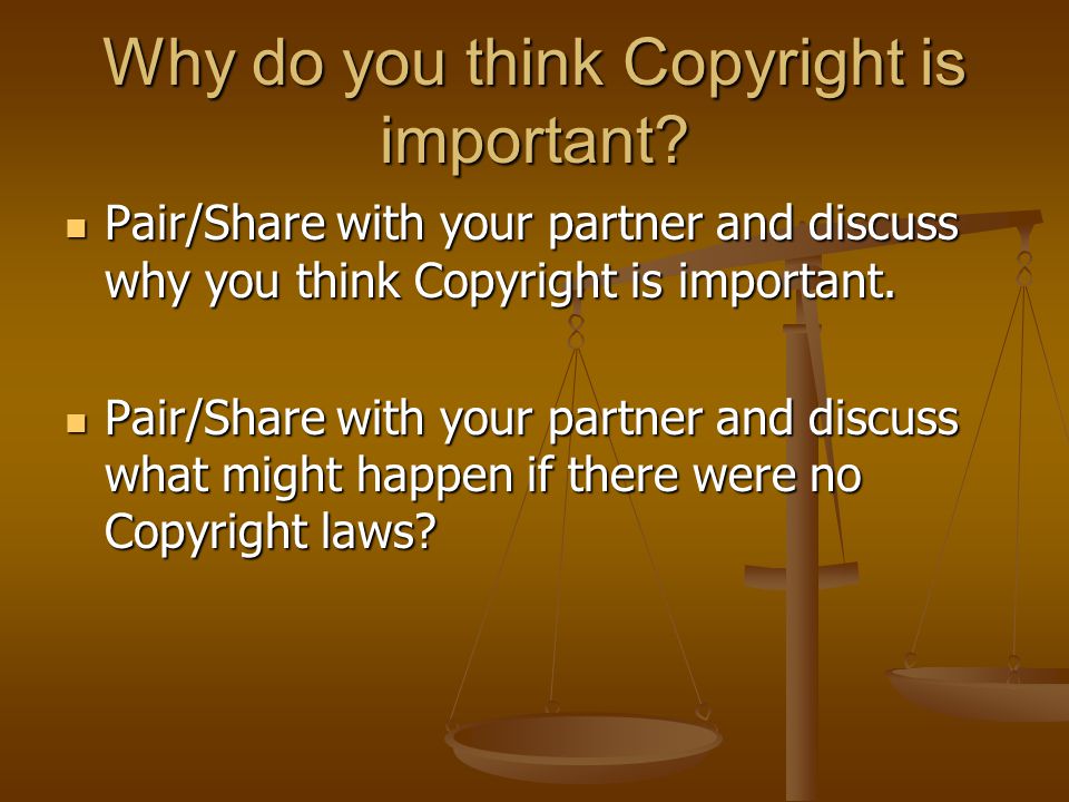 Why do you think Copyright is important.
