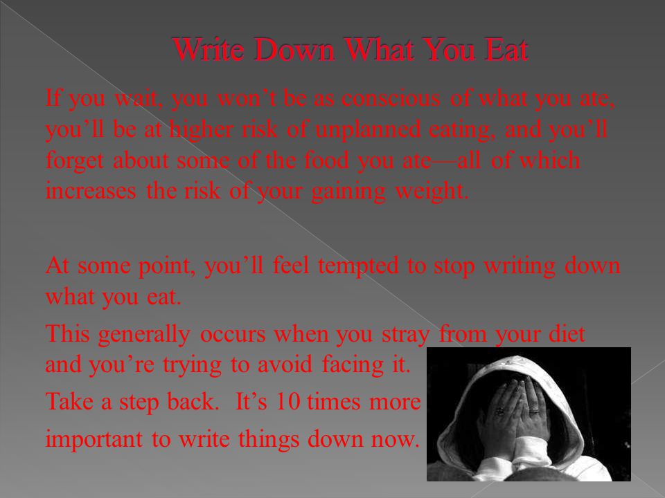 Why is it important to write down what you eat