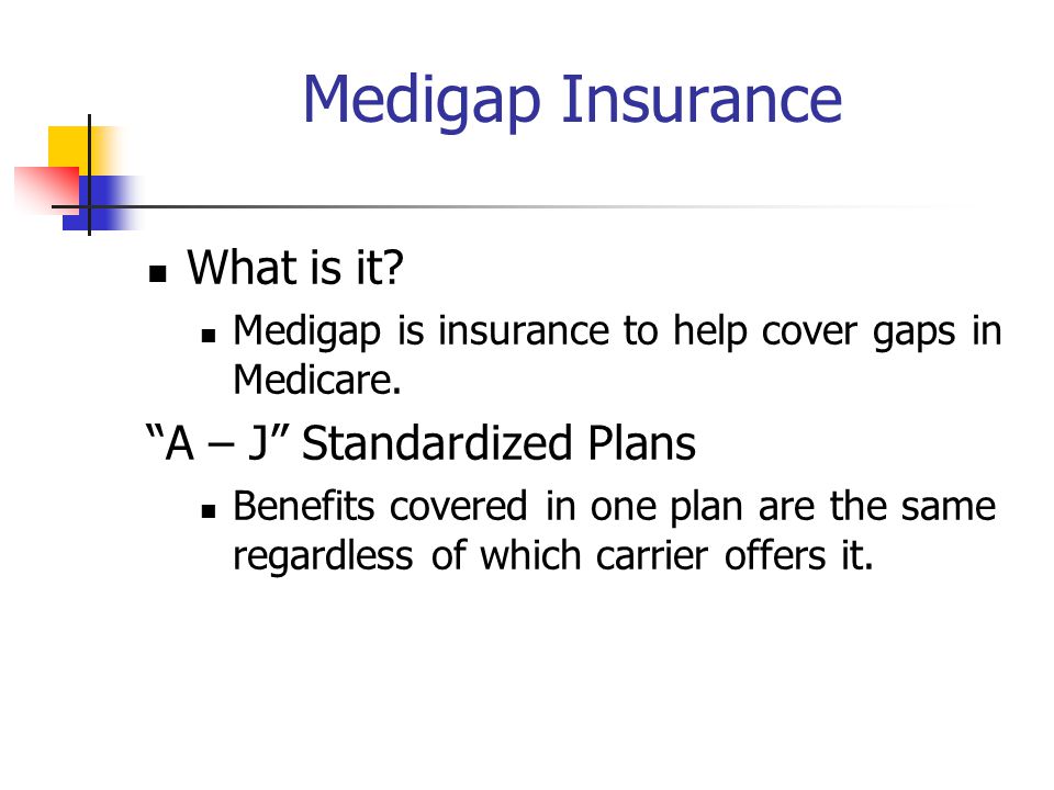 Medigap Insurance What is it. Medigap is insurance to help cover gaps in Medicare.