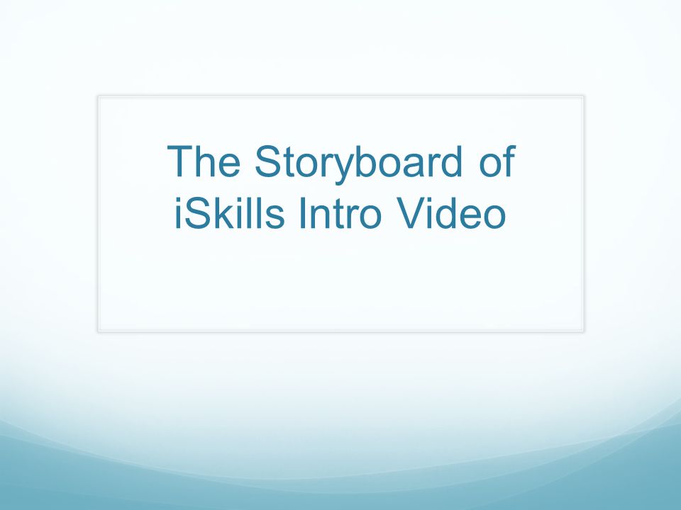 The Storyboard of iSkills Intro Video