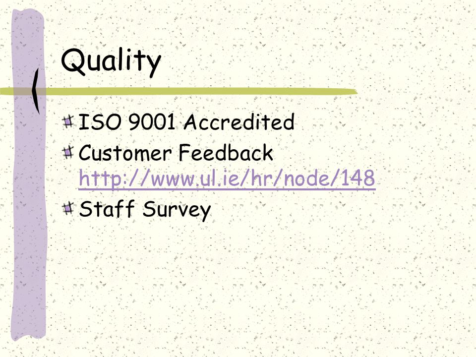 Quality ISO 9001 Accredited Customer Feedback     Staff Survey