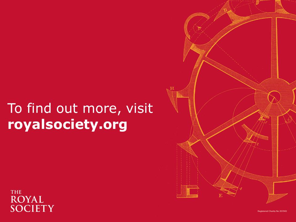 To find out more, visit royalsociety.org