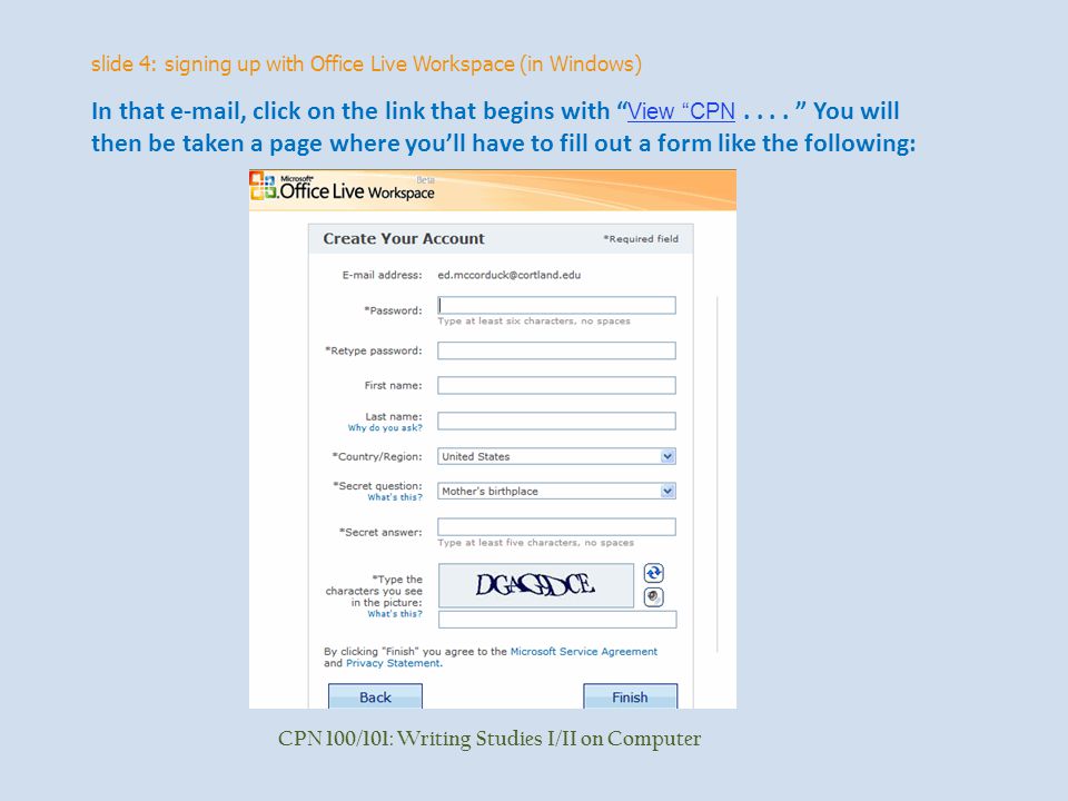 slide 4: signing up with Office Live Workspace (in Windows) CPN 100/101: Writing Studies I/II on Computer In that  , click on the link that begins with View CPN....