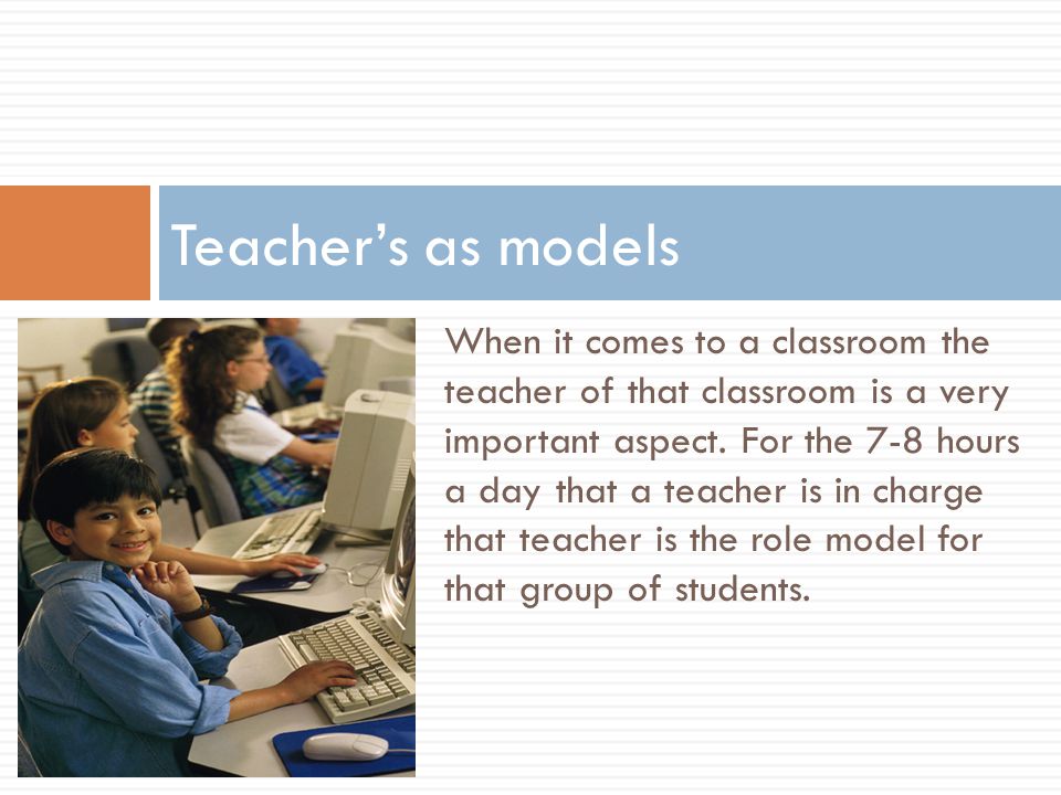 When it comes to a classroom the teacher of that classroom is a very important aspect.
