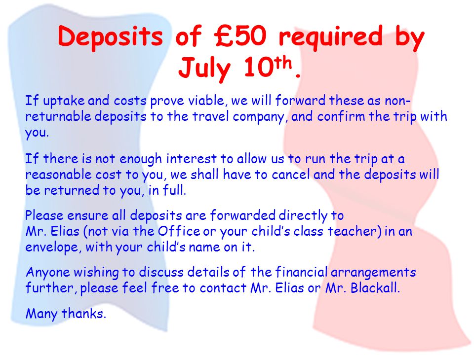 Deposits of £50 required by July 10 th.