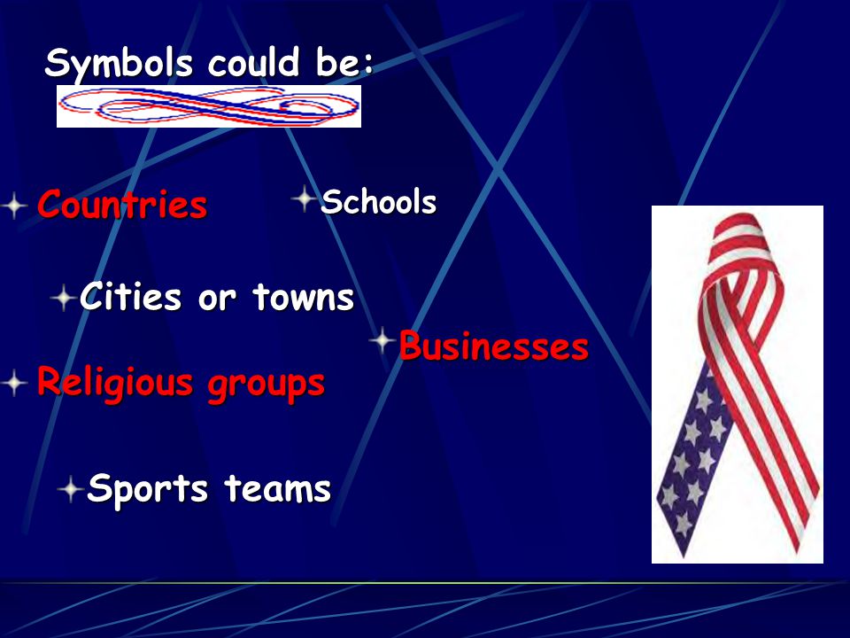 Symbols could be: Countries Cities or towns Religious groups Sports teams Schools Businesses