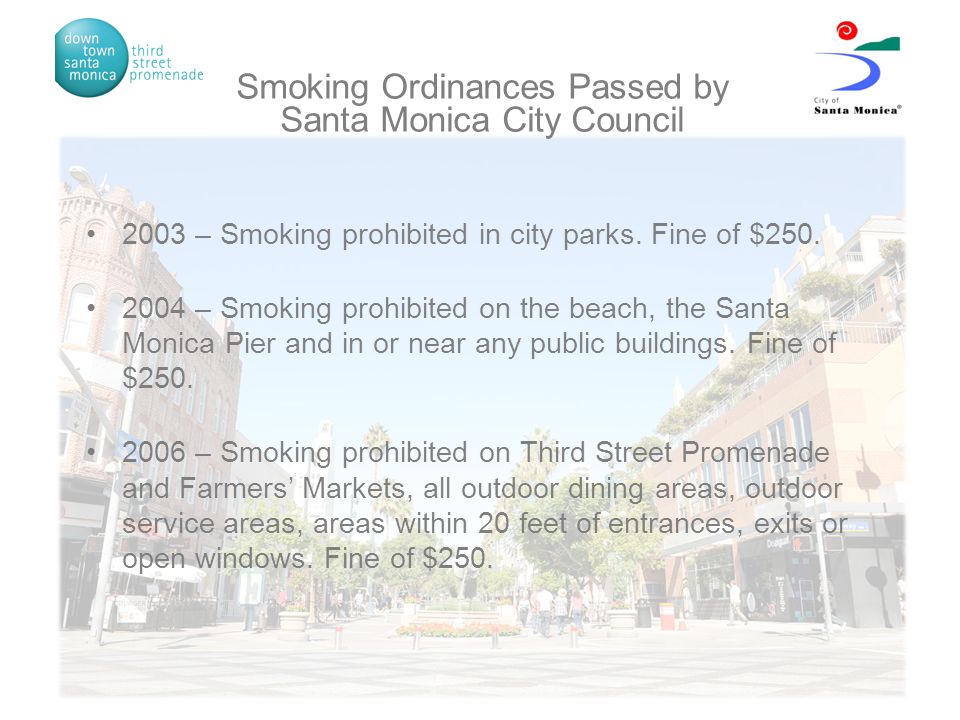 Smoking Ordinances Passed by Santa Monica City Council 2003 – Smoking prohibited in city parks.