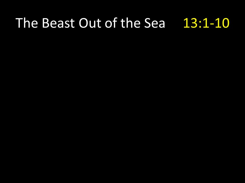The Beast Out of the Sea 13:1-10