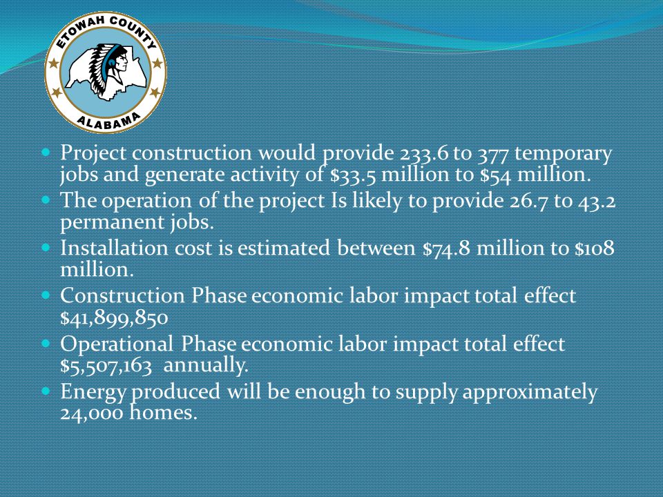Project construction would provide to 377 temporary jobs and generate activity of $33.5 million to $54 million.