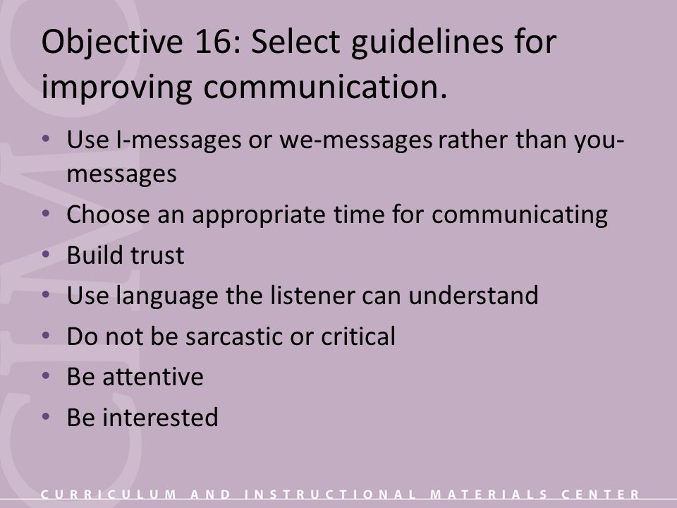 Objective 16: Select guidelines for improving communication.