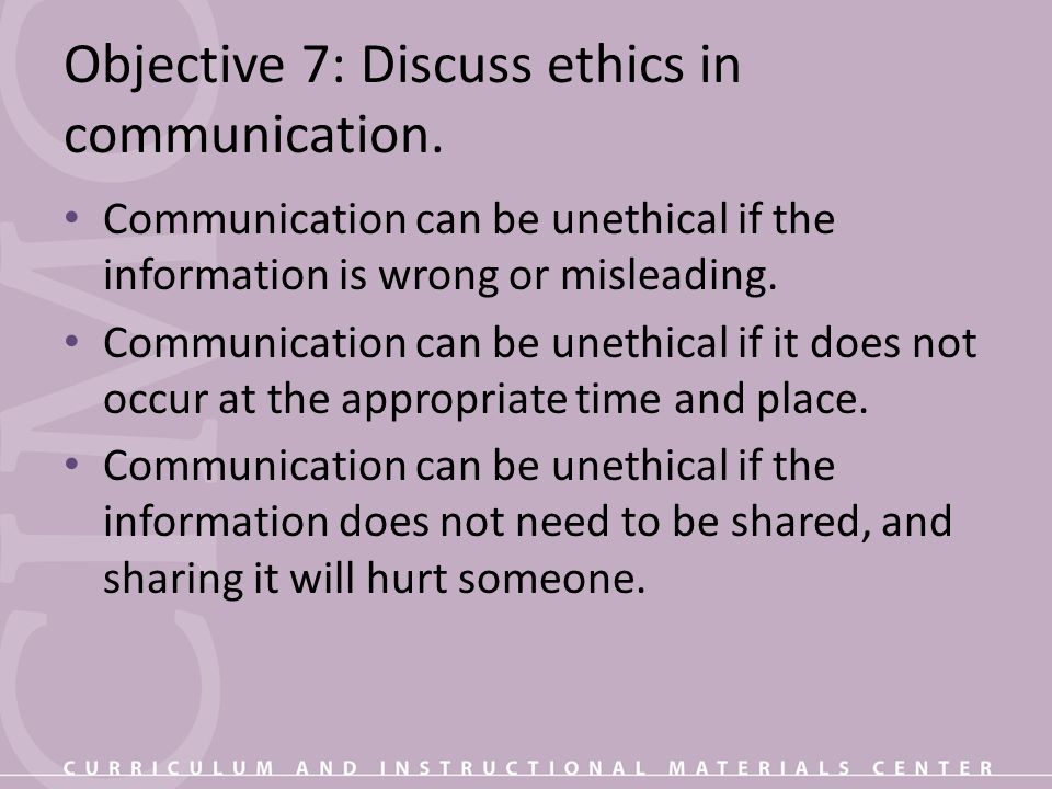Objective 7: Discuss ethics in communication.