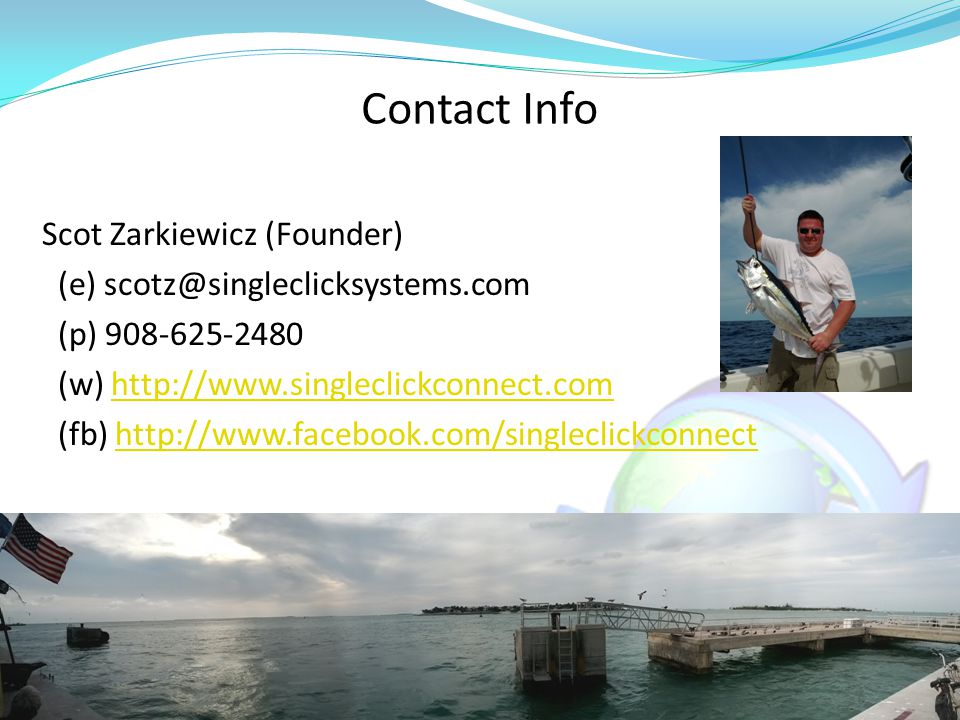 Contact Info Scot Zarkiewicz (Founder) (e) (p) (w)   (fb)