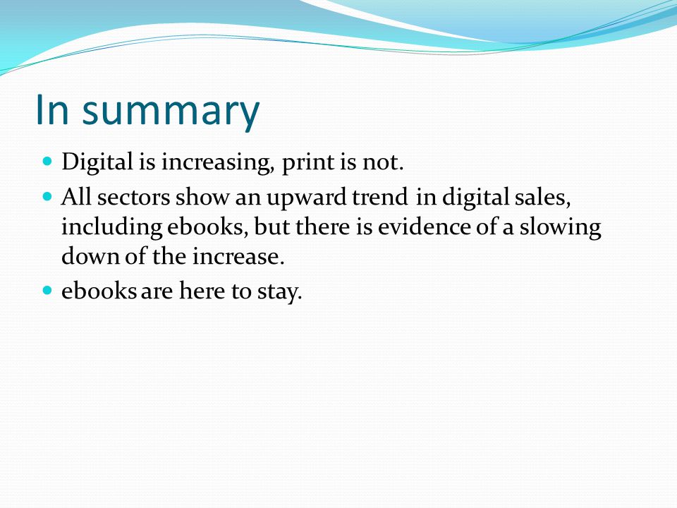 In summary Digital is increasing, print is not.