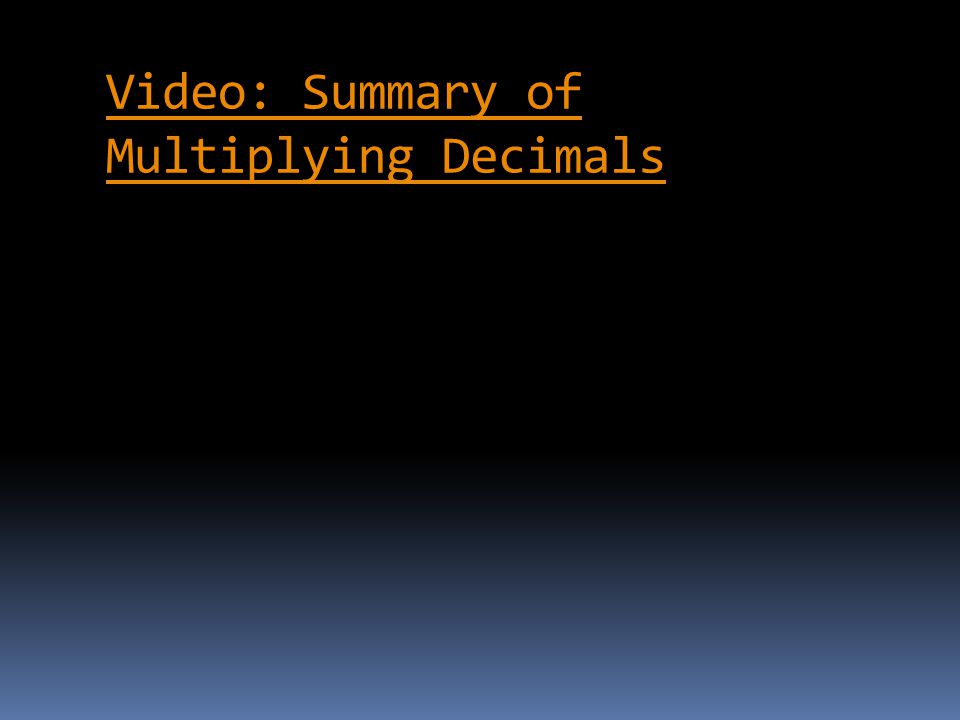 Video: Summary of Multiplying Decimals