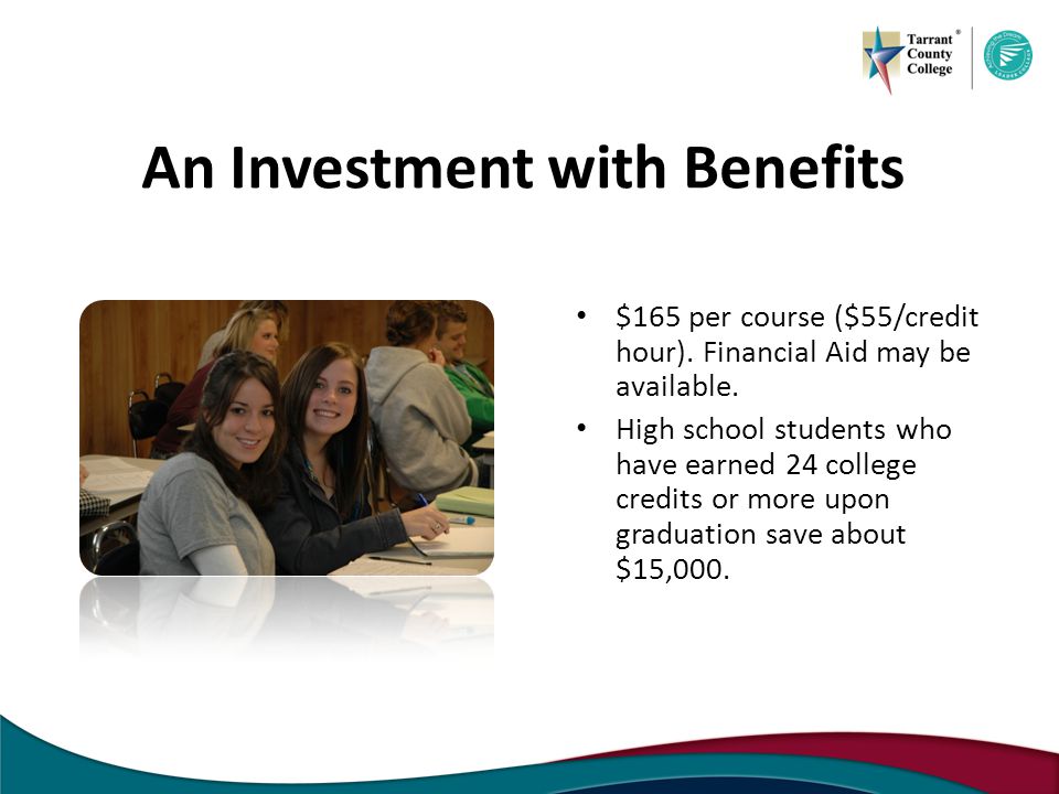 An Investment with Benefits $165 per course ($55/credit hour).