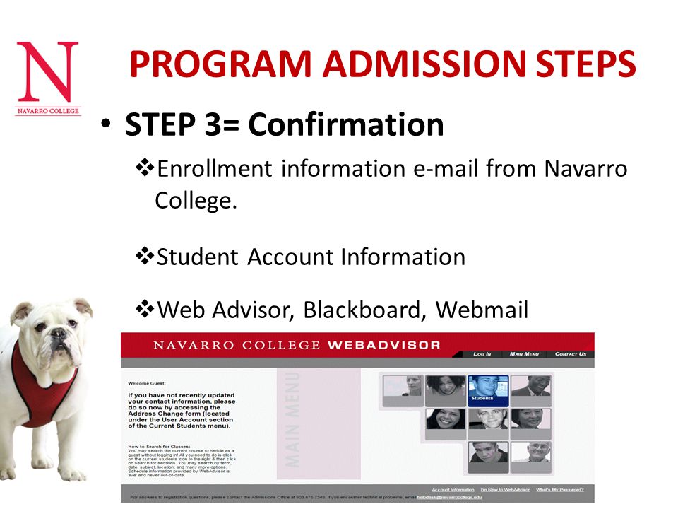 PROGRAM ADMISSION STEPS STEP 3= Confirmation  Enrollment information  from Navarro College.