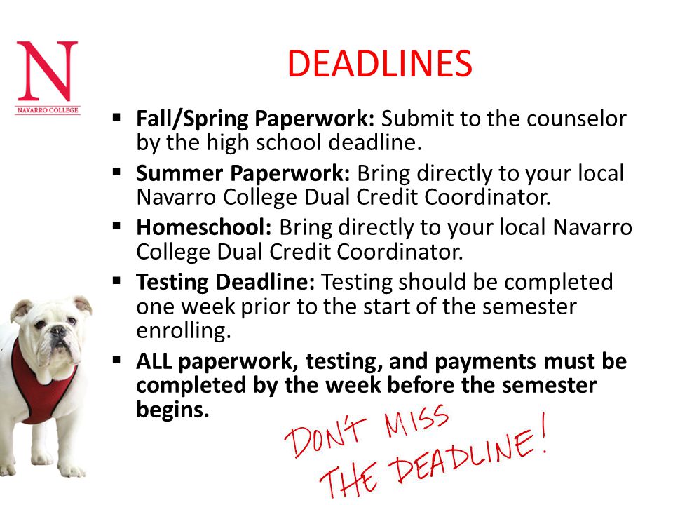 DEADLINES  Fall/Spring Paperwork: Submit to the counselor by the high school deadline.