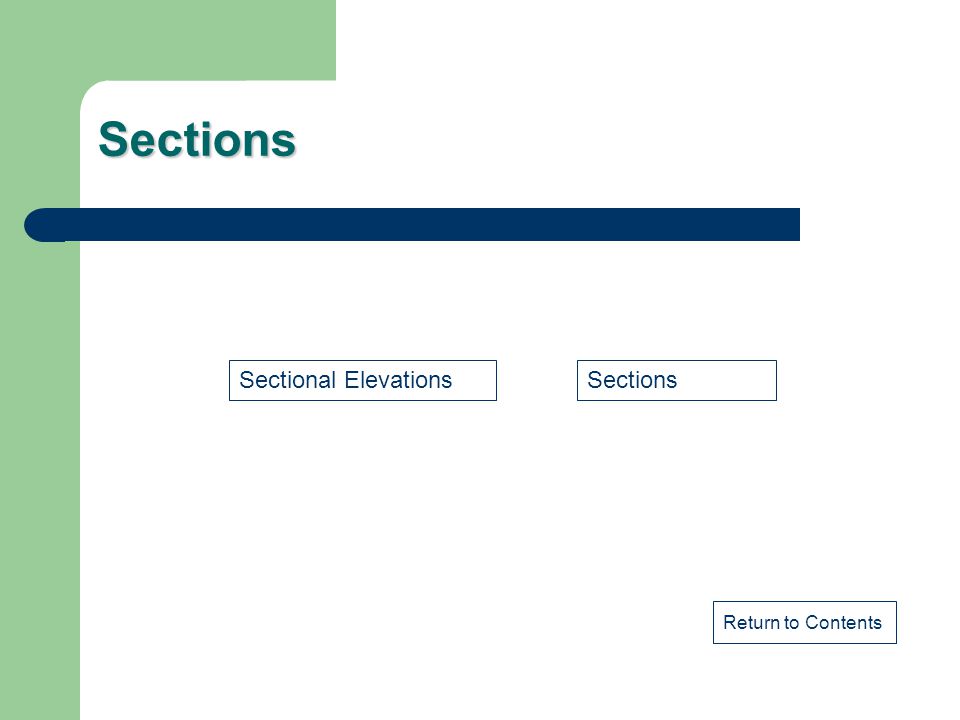 Sections Sectional ElevationsSections Return to Contents