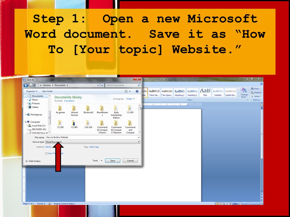 Step 1: Open a new Microsoft Word document. Save it as How To [Your topic] Website.