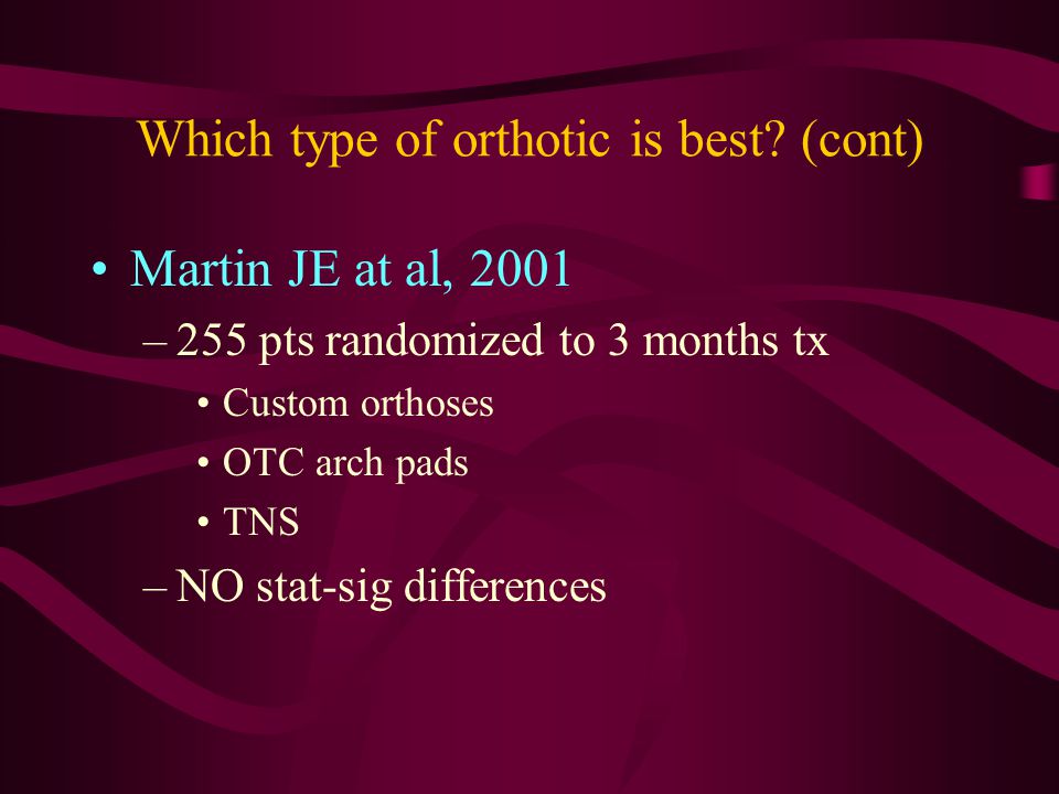 Which type of orthotic is best.
