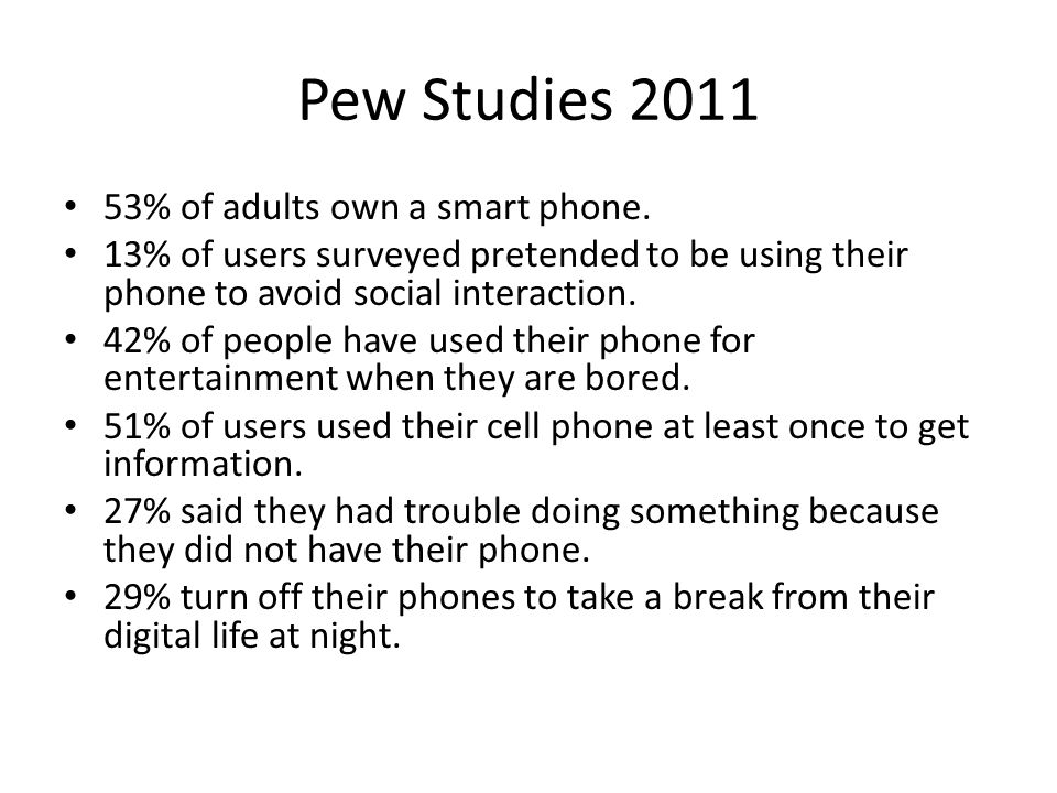Pew Studies % of adults own a smart phone.