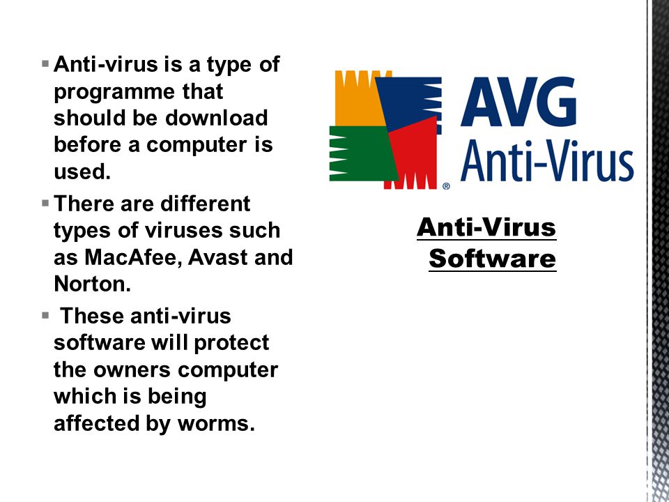  Anti-virus is a type of programme that should be download before a computer is used.
