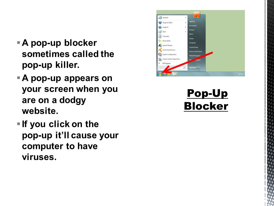  A pop-up blocker sometimes called the pop-up killer.