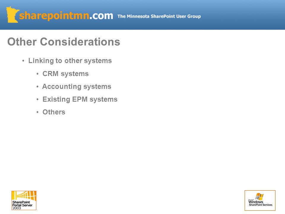Linking to other systems CRM systems Accounting systems Existing EPM systems Others Other Considerations