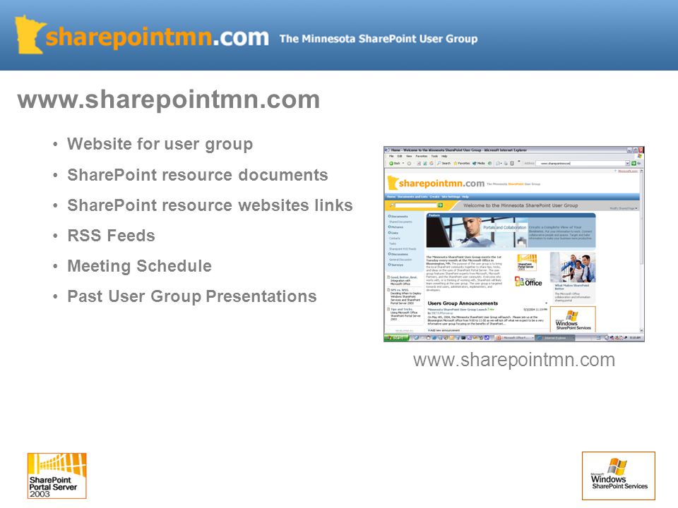 Website for user group SharePoint resource documents SharePoint resource websites links RSS Feeds Meeting Schedule Past User Group Presentations