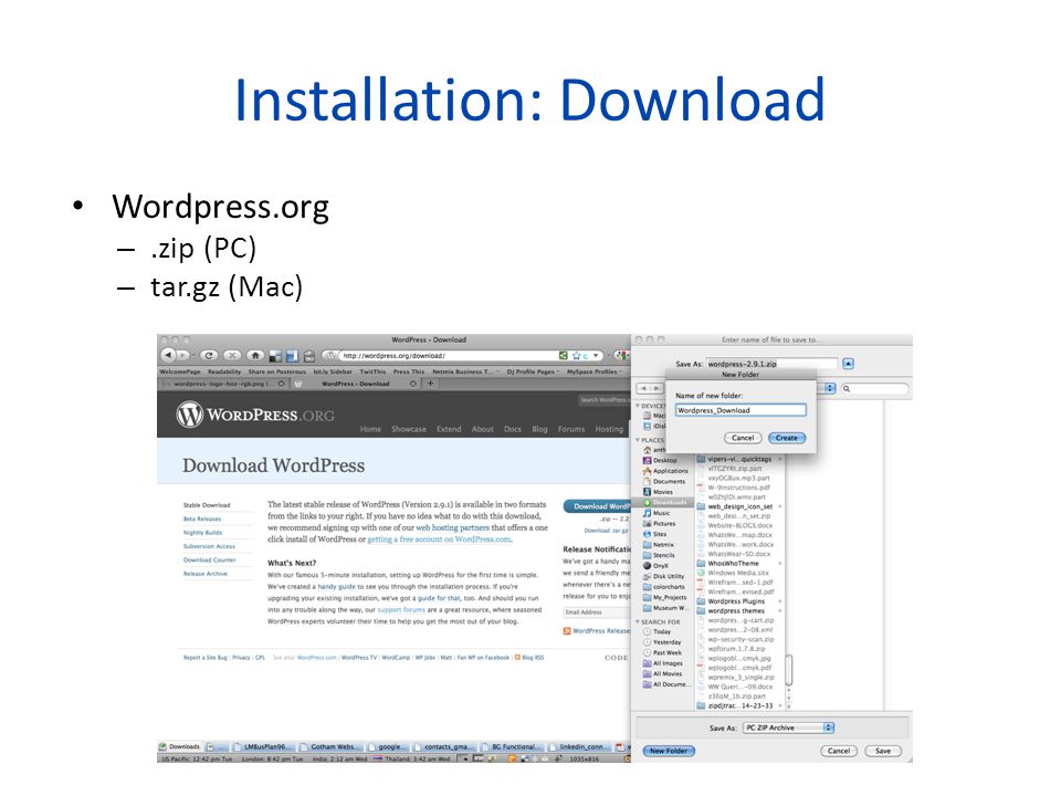 Installation: Download Wordpress.org –.zip (PC) – tar.gz (Mac)